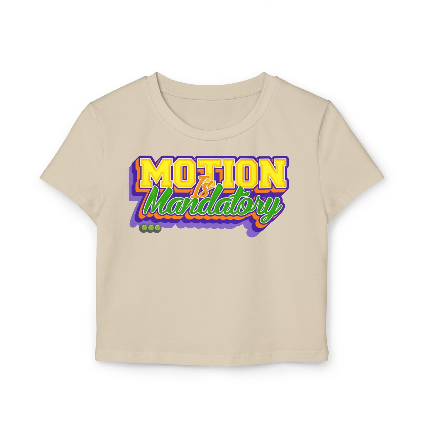 Motion Is Mandatory Women's Baby Tee
