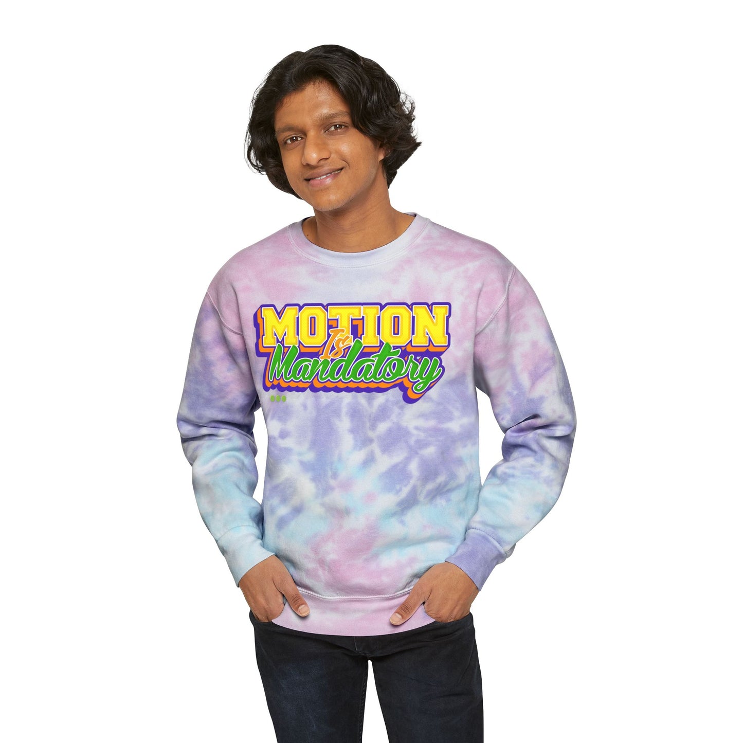 Motion Is Mandatory Unisex Tie-Dye Sweatshirt
