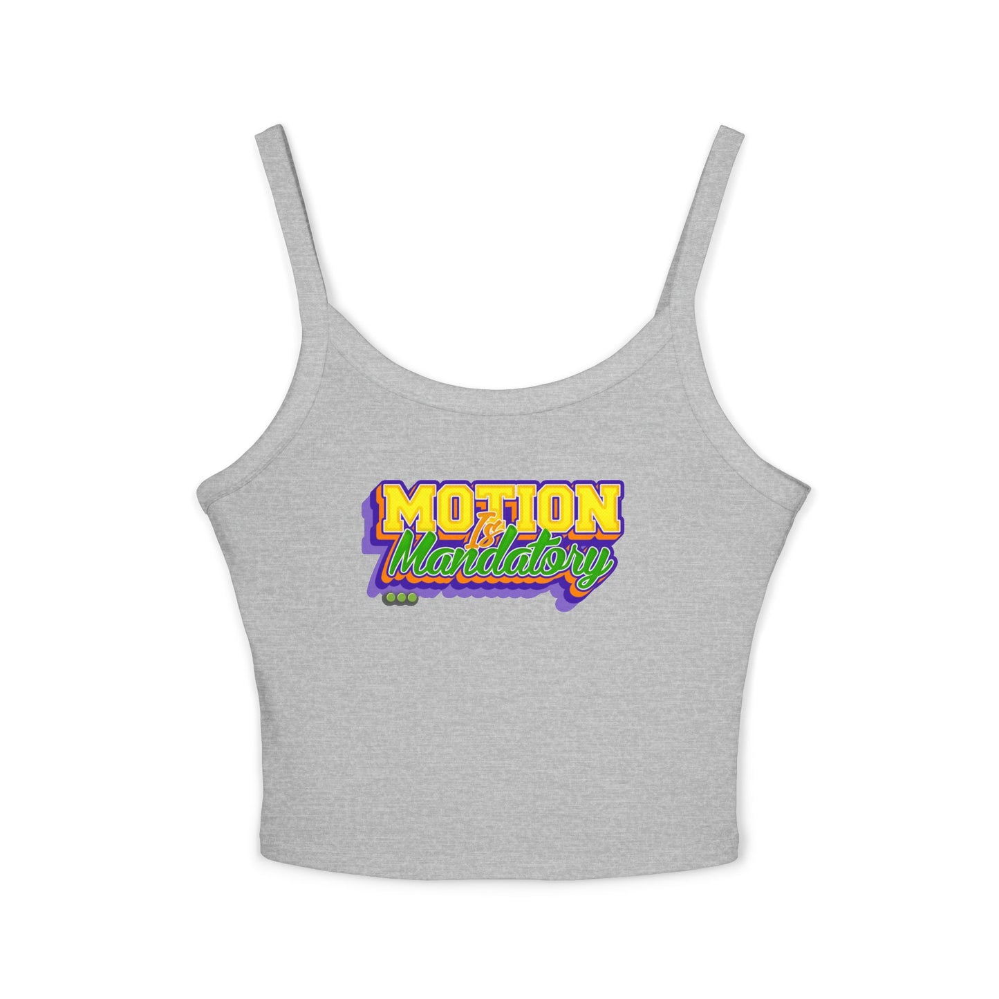 Motion Is Mandatory Women's Spaghetti Strap Tank Top