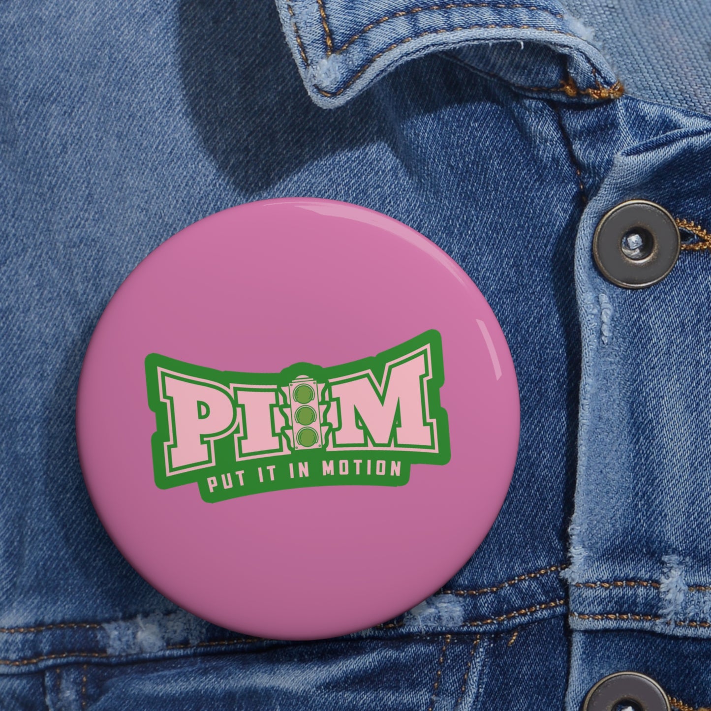 Put It In Motion Custom Pin Buttons