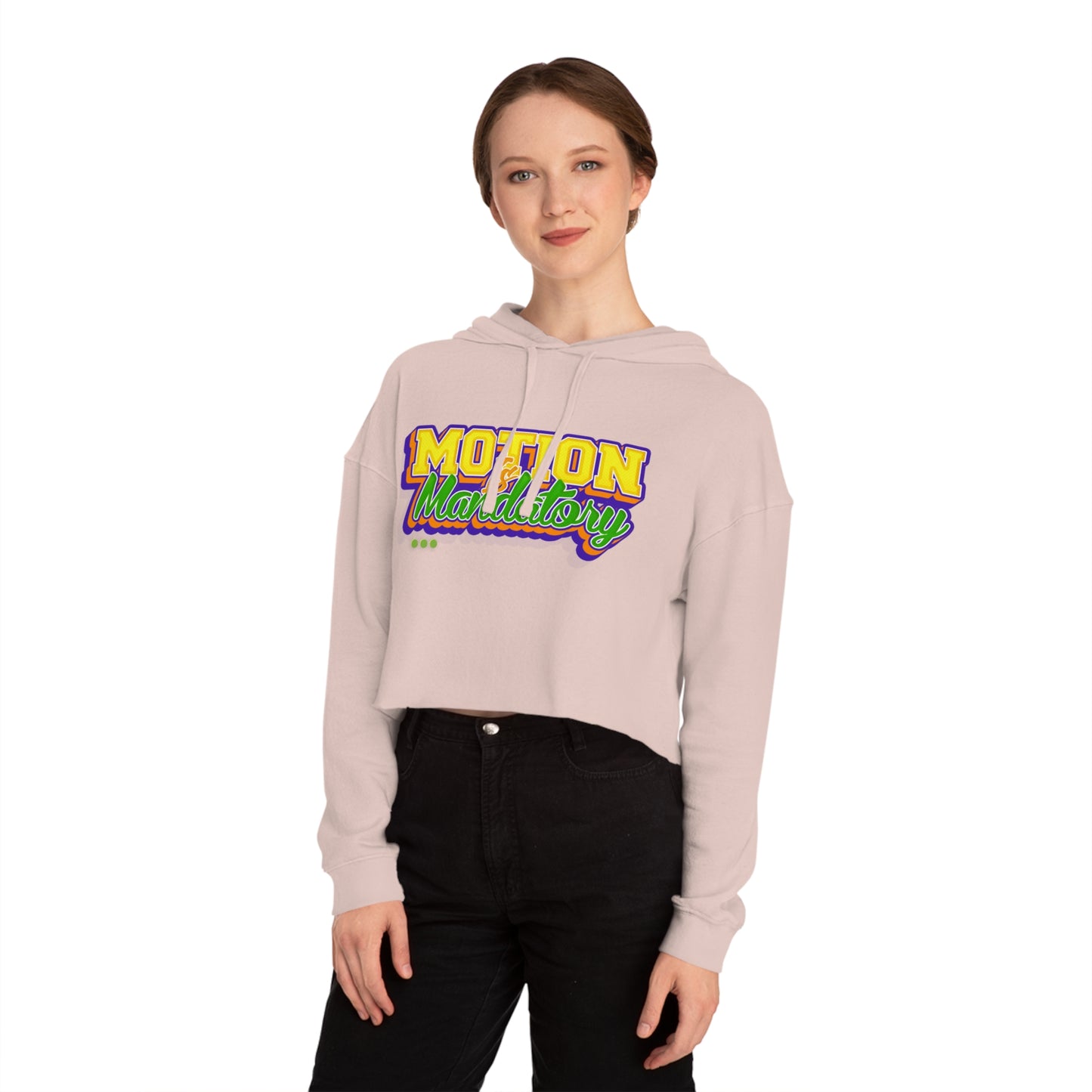 Motion Is Mandatory Women’s Cropped Hooded Sweatshirt