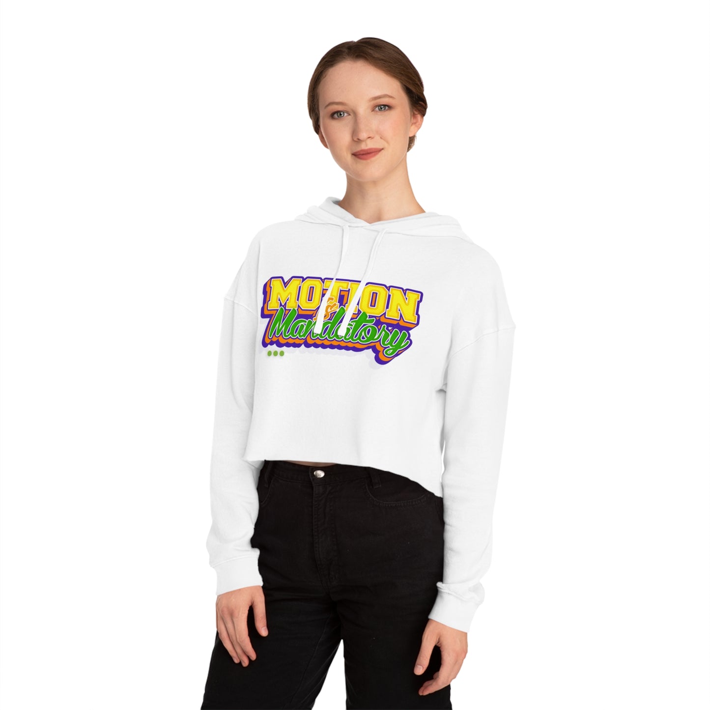 Motion Is Mandatory Women’s Cropped Hooded Sweatshirt