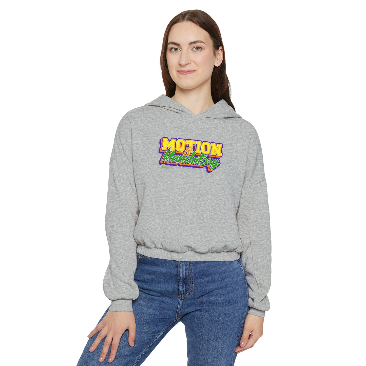 Motion Is Mandatory Women's Cinched Bottom Hoodie