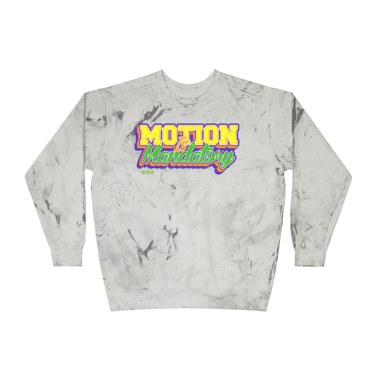 Motion Is Mandatory Unisex Color Blast Crewneck Sweatshirt