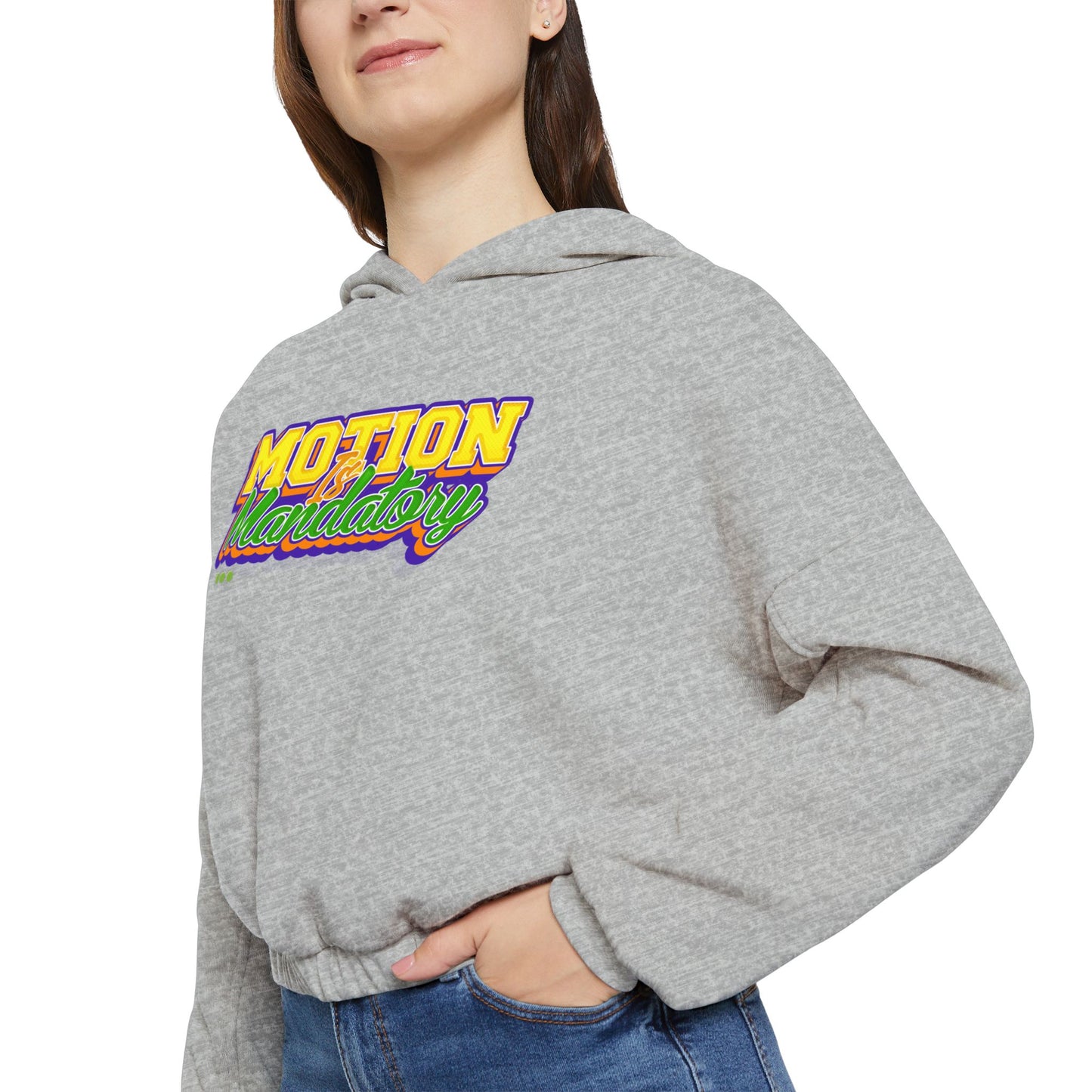 Motion Is Mandatory Women's Cinched Bottom Hoodie