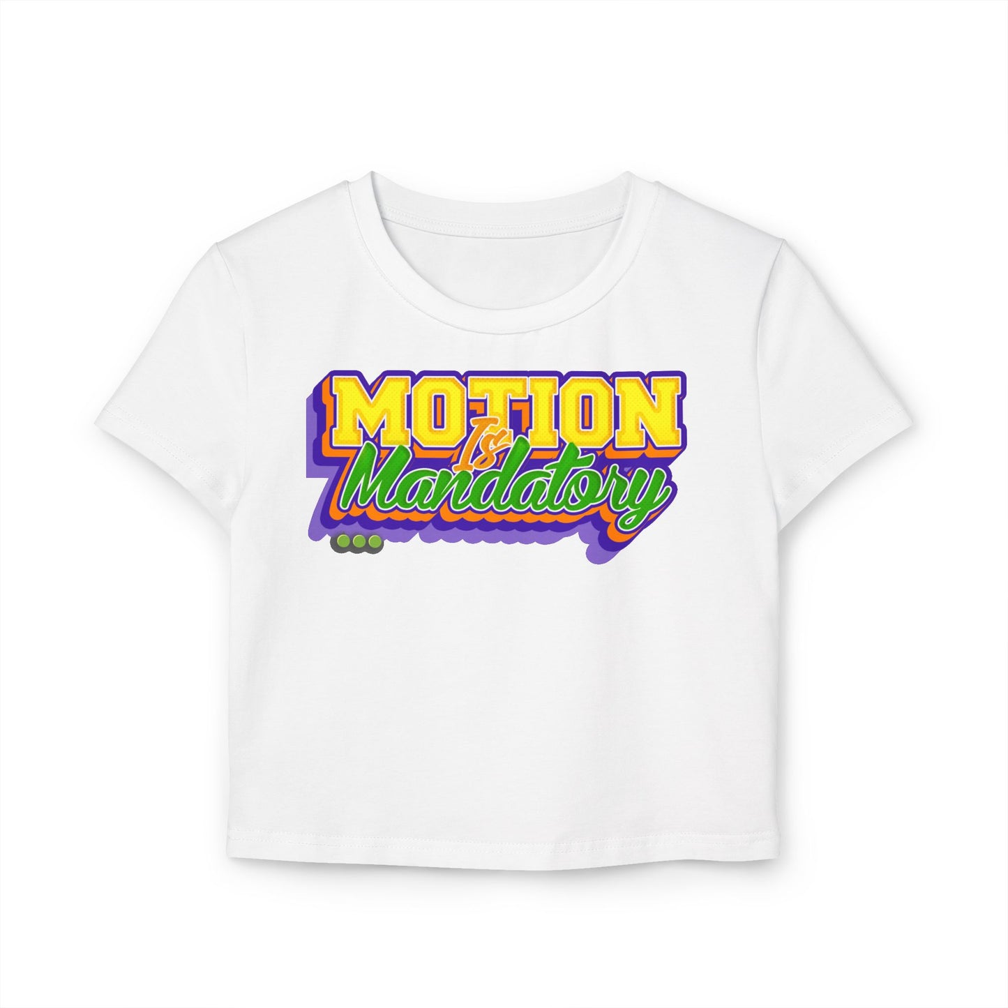 Motion Is Mandatory Women's Baby Tee