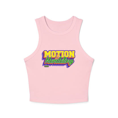 Motion Is Mandatory Women's Micro Rib Racer Tank Top