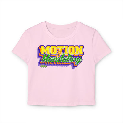 Motion Is Mandatory Women's Baby Tee