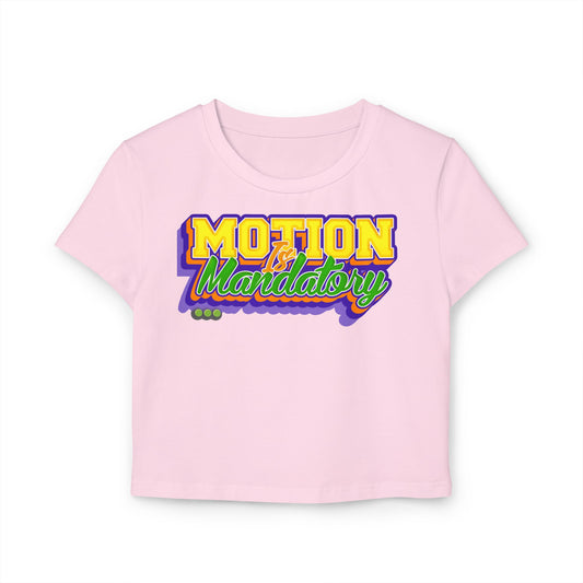 Motion Is Mandatory Women's Baby Tee