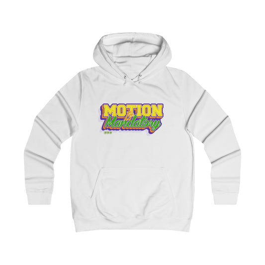 Motion Is Mandatory Girlie College Hoodie