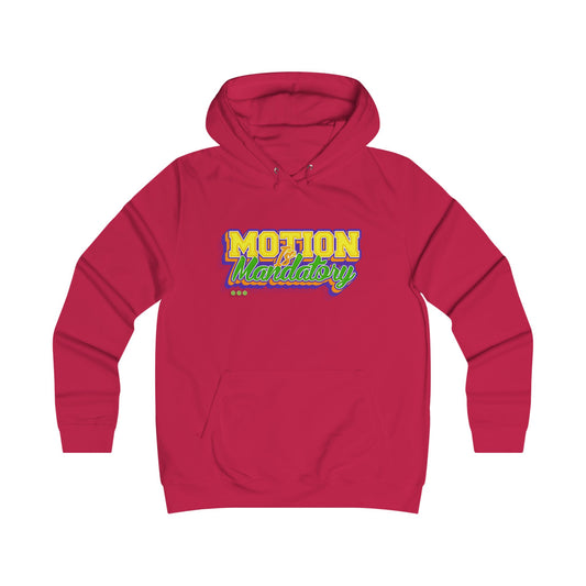 Motion Is Mandatory Girlie College Hoodie