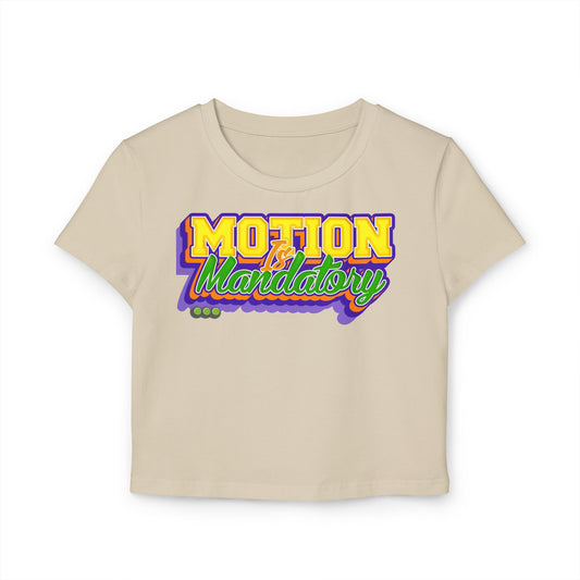 Motion Is Mandatory Women's Baby Tee