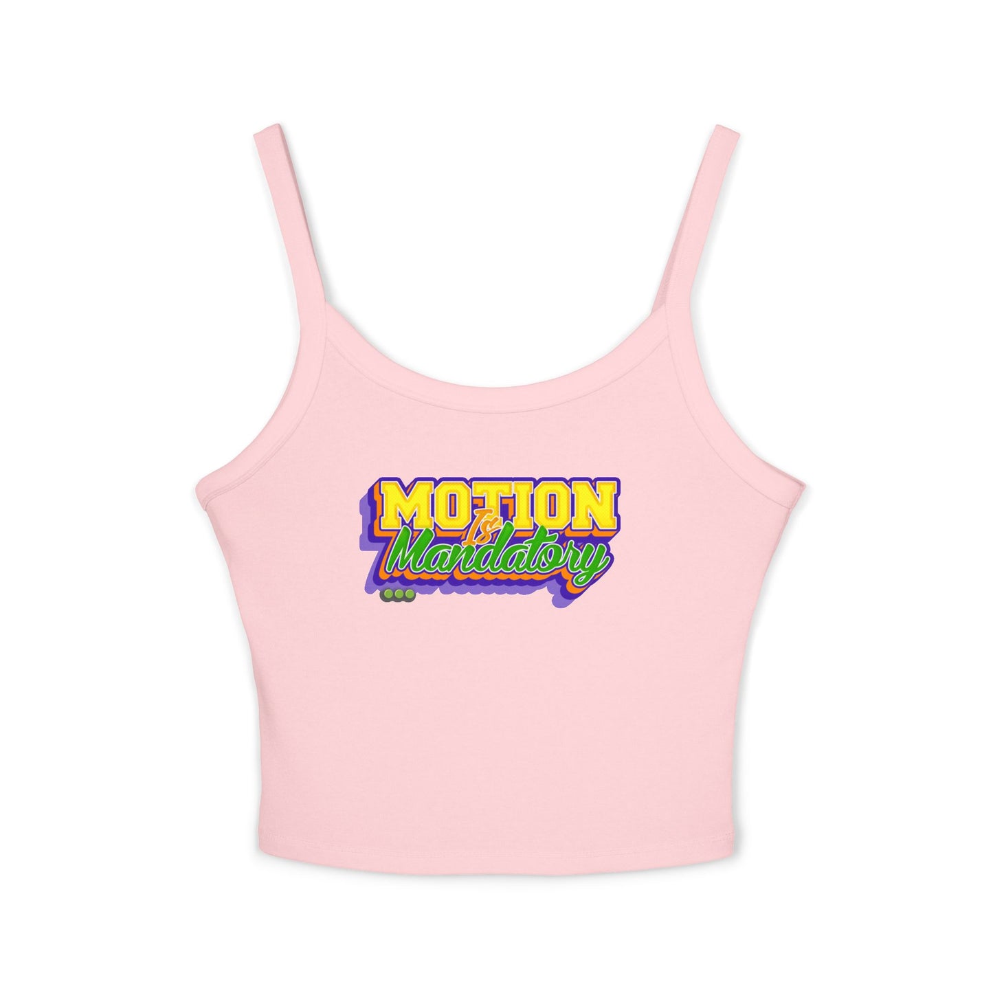 Motion Is Mandatory Women's Spaghetti Strap Tank Top