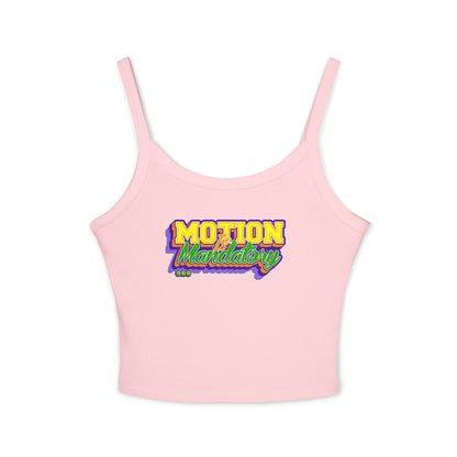 Motion Is Mandatory Women's Spaghetti Strap Tank Top