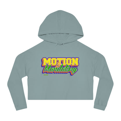 Motion Is Mandatory Women’s Cropped Hooded Sweatshirt