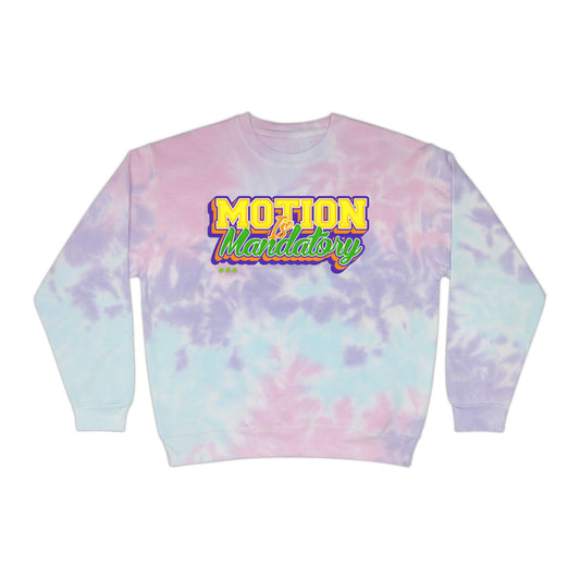 Motion Is Mandatory Unisex Tie-Dye Sweatshirt