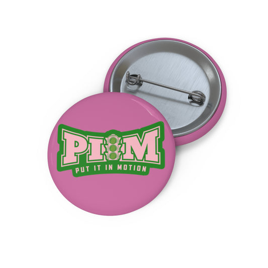 Put It In Motion Custom Pin Buttons