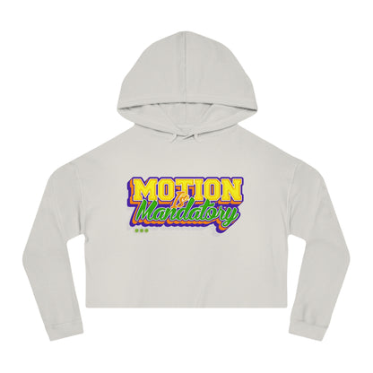Motion Is Mandatory Women’s Cropped Hooded Sweatshirt