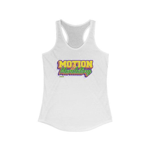 Motion Is Mandatory Women's Ideal Racerback Tank