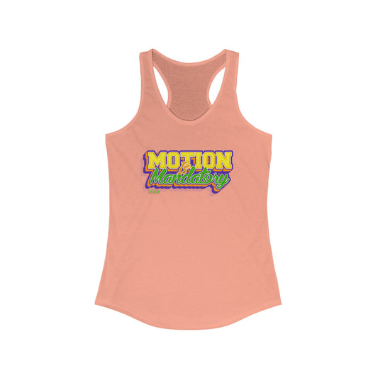 Motion Is Mandatory Women's Ideal Racerback Tank