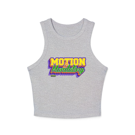 Motion Is Mandatory Women's Micro Rib Racer Tank Top
