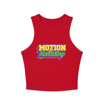 Motion Is Mandatory Women's Micro Rib Racer Tank Top