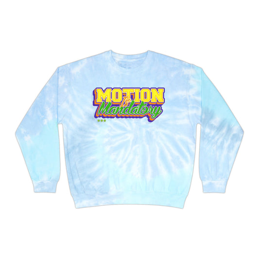 Motion Is Mandatory Unisex Tie-Dye Sweatshirt