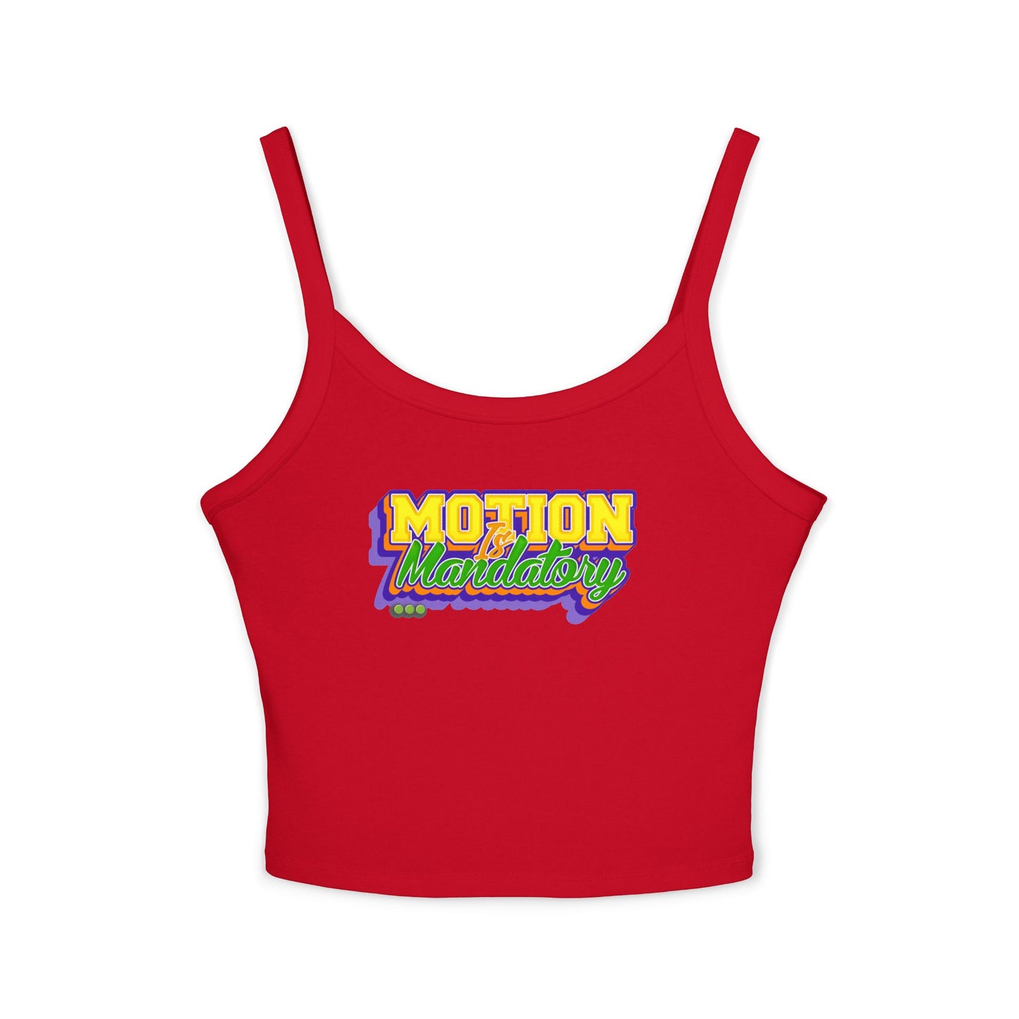 Motion Is Mandatory Women's Spaghetti Strap Tank Top