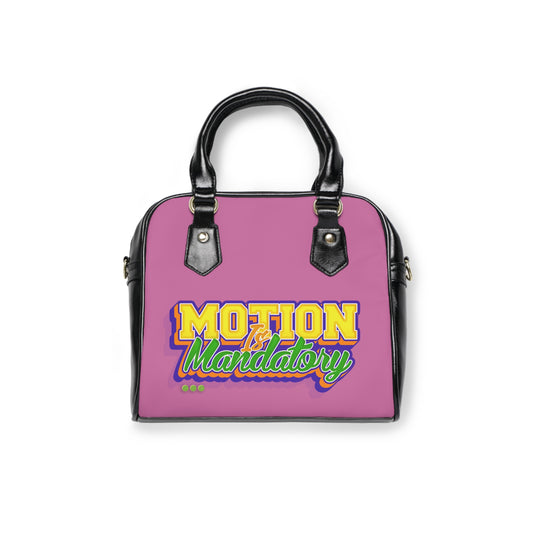Motion Is Mandatory Shoulder Handbag