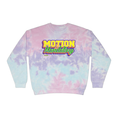 Motion Is Mandatory Unisex Tie-Dye Sweatshirt