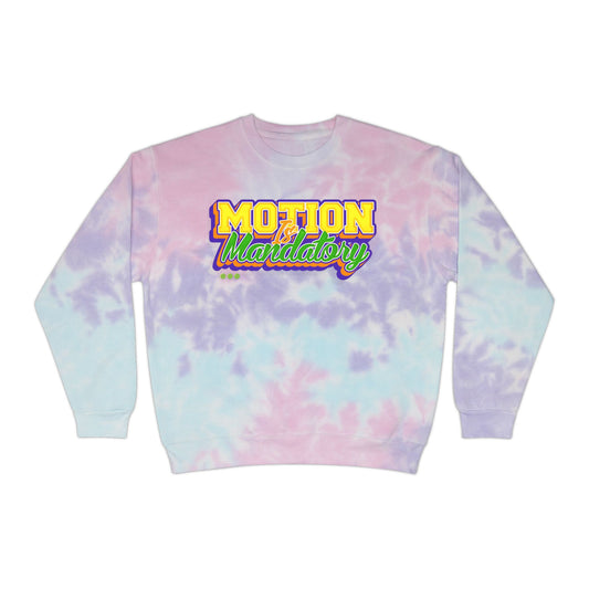 Motion Is Mandatory Unisex Tie-Dye Sweatshirt