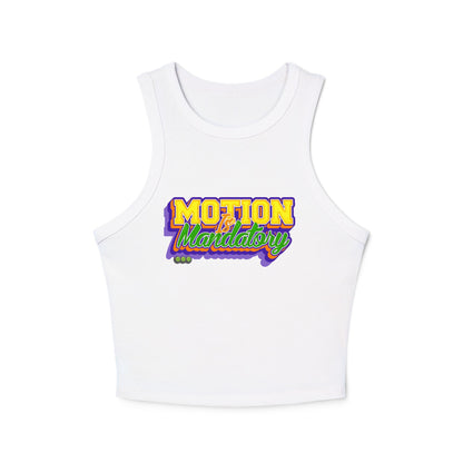 Motion Is Mandatory Women's Micro Rib Racer Tank Top