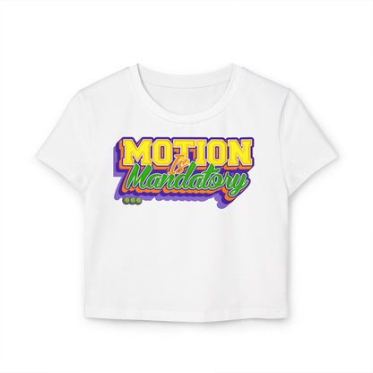 Motion Is Mandatory Women's Baby Tee
